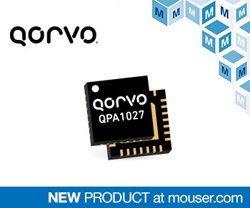 Mouser Electronics Now Stocking Qorvo QPA1027 60-Watt GaN S-Band Power Amplifier